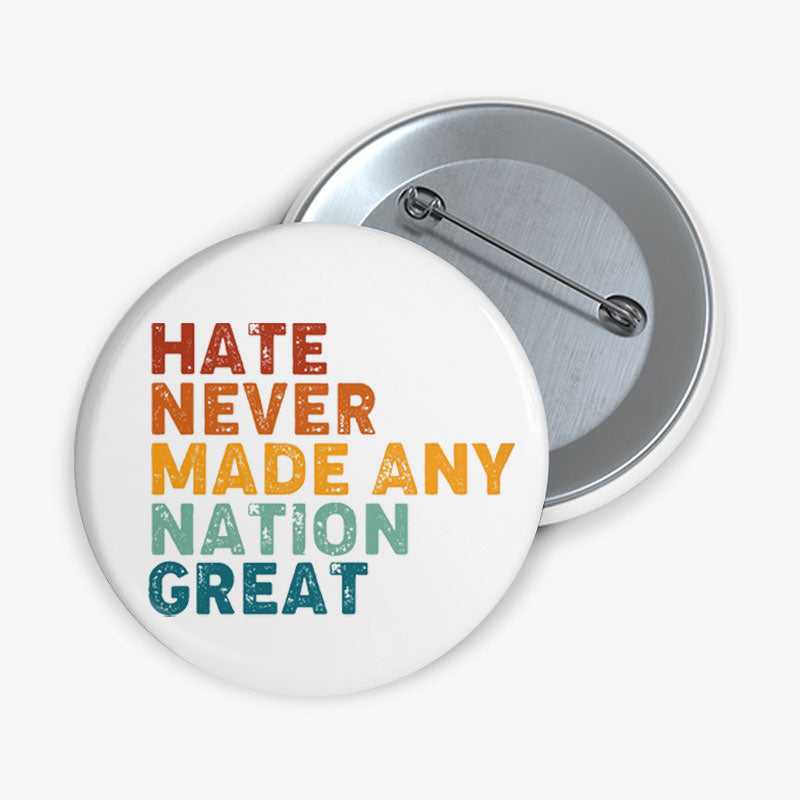 Retro Color Hate Never Made Any Nation Great Teacher Pinback Button
