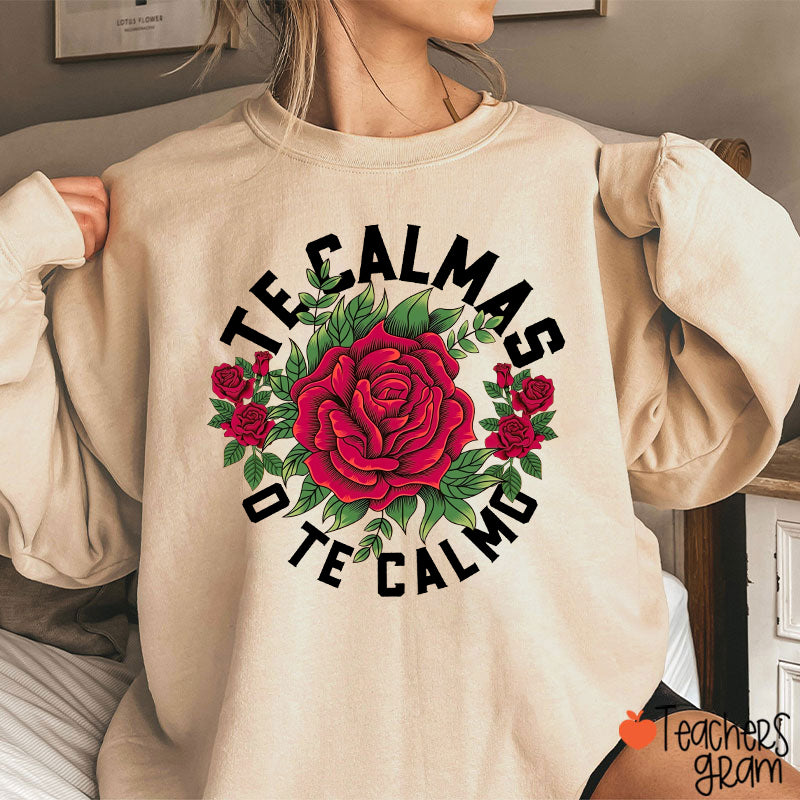 Te Calmas O Te Calmo Spanish Teacher Sweatshirt