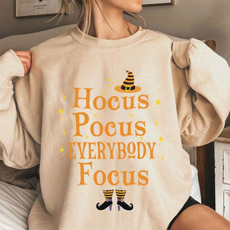 Witch Is Here Everybody Focus Teacher Sweatshirt