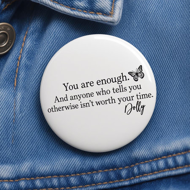 You Are Enough Dolly Teacher Pinback Button