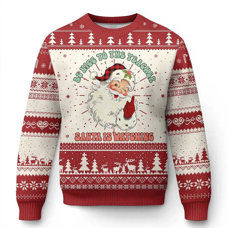 Be Nice To The Teacher Santa Is Watching Teacher Ugly Fluffy Sweatshirt