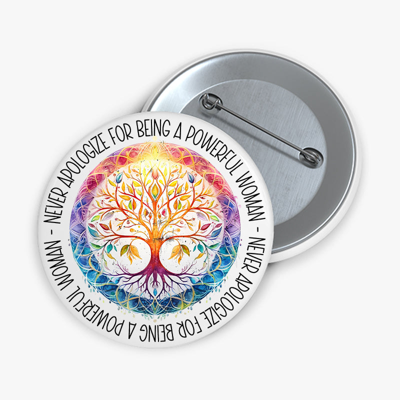 Never Apologize For Being A Powerful Woman Teacher Pinback Button