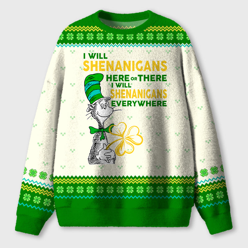 I Will Shenanigans Here Or There Teacher Ugly Fluffy Sweatshirt