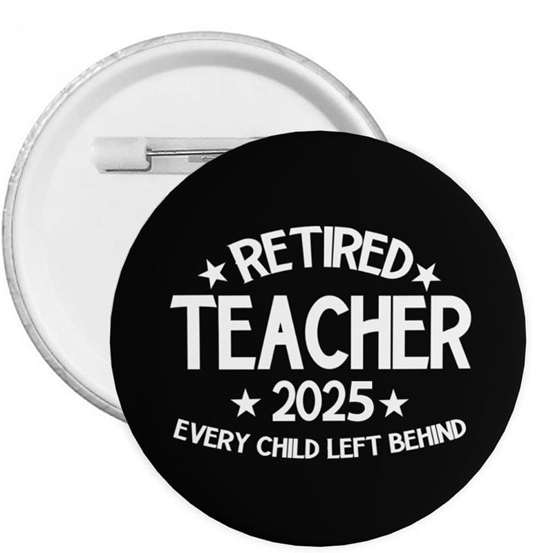 Personalized Every Child Left Behind Retired Teacher Pinback Button