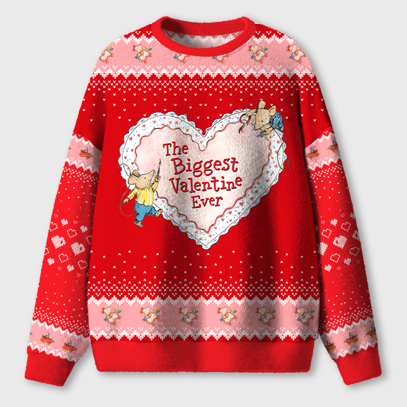 The Biggest Valentine Ever Teacher Ugly Fluffy Sweatshirt