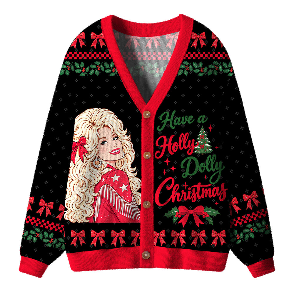 Have A Holly Dolly Christmas Teacher Ugly Cardigan Sweaters