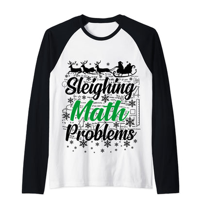 Sleighing Math Problems Teacher Raglan Long Sleeve T-Shirt