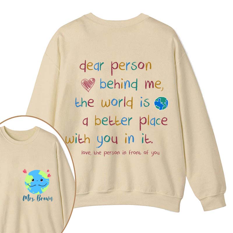 Personalized Name The World Is A Better Place With You In It Teacher Two Sided Sweatshirt