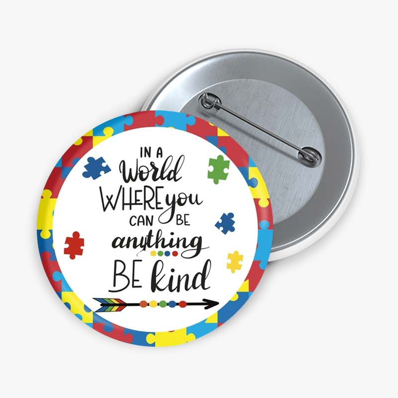 In A World Where You Can Be Anything Teacher Pinback Button