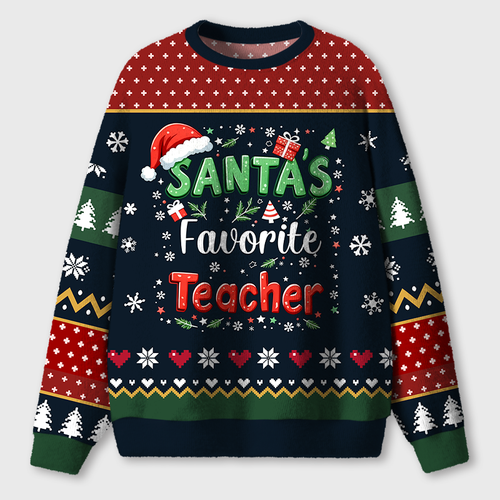 Santa's Favorite Teacher Ugly Fluffy Sweatshirt