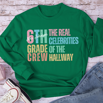 Personalized Name And Grade The Real Celebrities Of The Hallway Teacher Long Sleeve T-Shirt