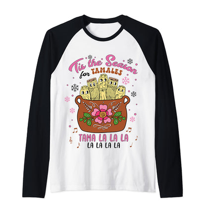 Tis The Season Tamales Spanish Teacher Raglan Long Sleeve T-Shirt