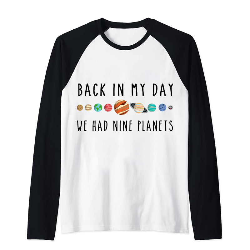 Back In My Day We Had Nine Planets Teacher Raglan Long Sleeve T-Shirt