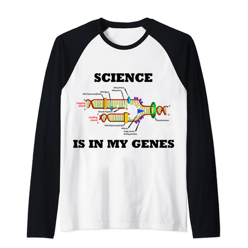 Science Is In My Genes Science Teacher Raglan Long Sleeve T-Shirt