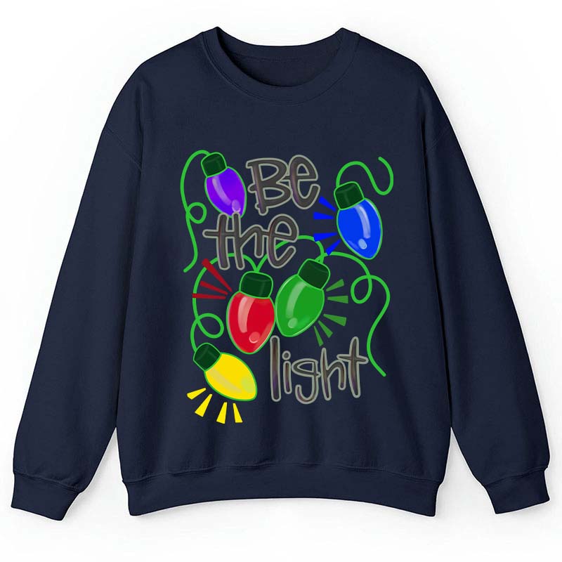 Be The Light Teacher Sweatshirt