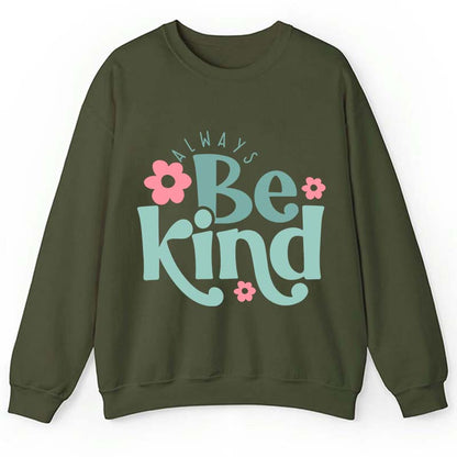 Always Be Kind Teacher Sweatshirt
