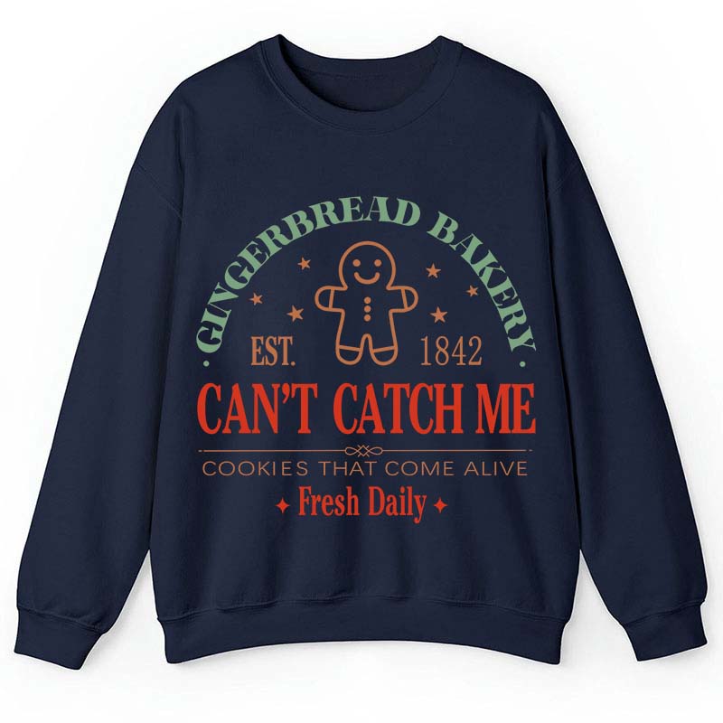 Gingerbread Bakery Can't Catch Me Cookies That Come Alive Teacher Sweatshirt
