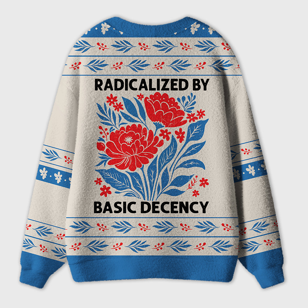Radicalized By Basic Decency Teacher Ugly Cardigan Sweaters