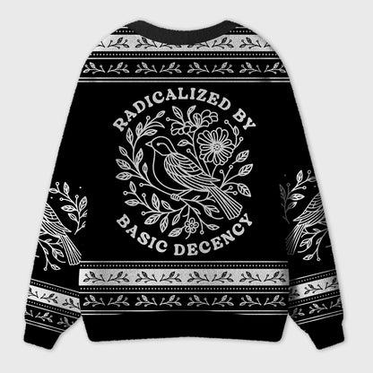 Radicalized By Basic Decency Social Justice Teacher Ugly Cardigan Sweaters
