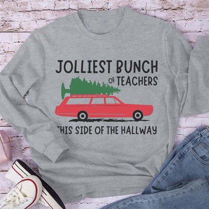 Jolliest Bunch Of Teachers This Side Of The Hallway Teacher Long Sleeve T-Shirt