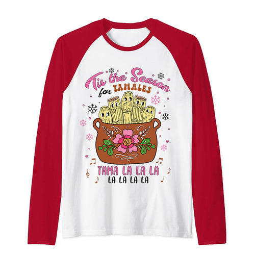 Tis The Season Tamales Spanish Teacher Raglan Long Sleeve T-Shirt