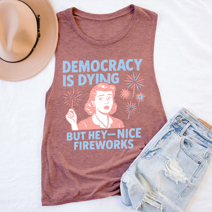 Democracy Is Dying But Hey-Nice Fireworks Teacher Tank Top