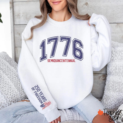 1776 Semiquicentennial 250 Years Of Freedom Teacher Sleeve Print Sweatshirt