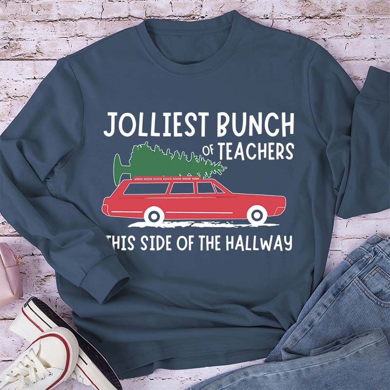 Jolliest Bunch Of Teachers This Side Of The Hallway Teacher Long Sleeve T-Shirt