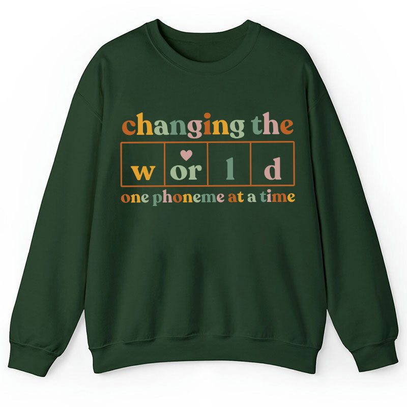 Changing The World One Phoneme At A Time Teacher Sweatshirt