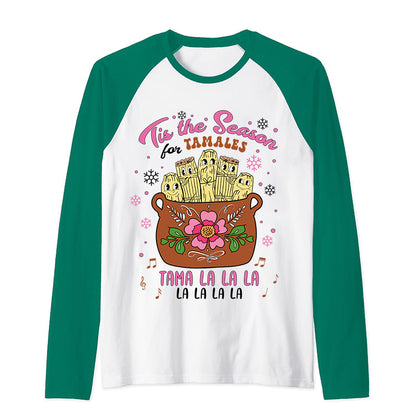 Tis The Season Tamales Spanish Teacher Raglan Long Sleeve T-Shirt