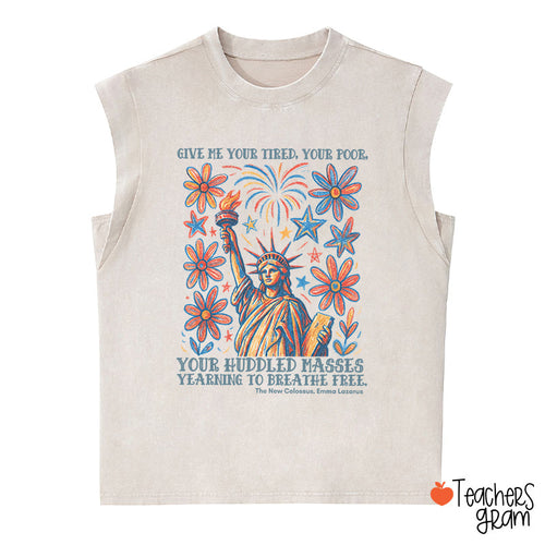 Give Me Your Tired Your Poor Your Huddled Masses Yearning To Breathe Free Teacher Washed Tank Top
