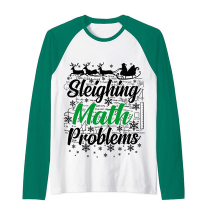 Sleighing Math Problems Teacher Raglan Long Sleeve T-Shirt