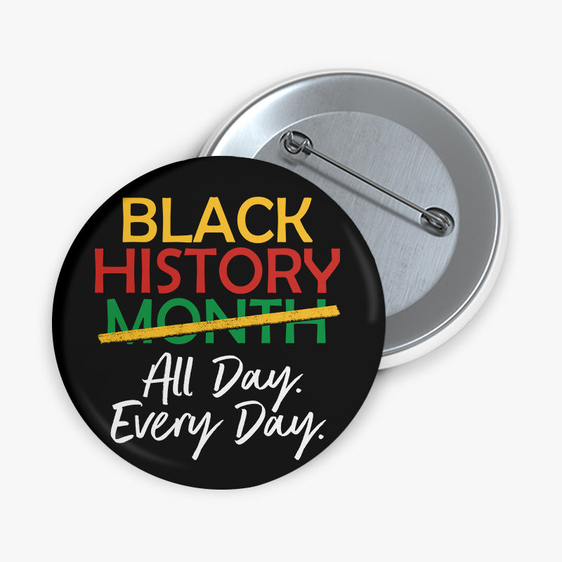 Black History All Day Every Day Teacher Pinback Button