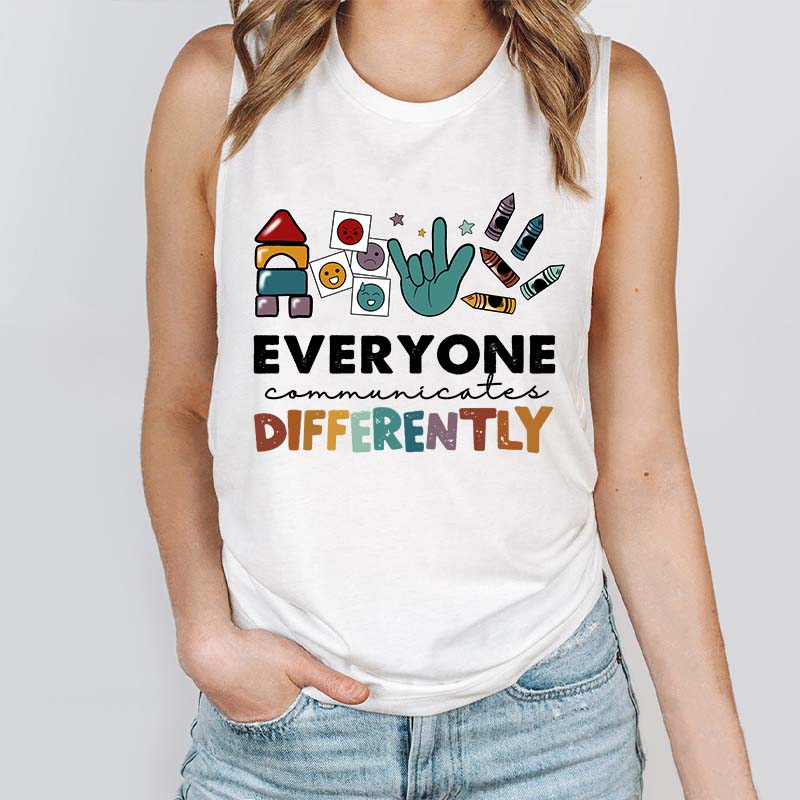 Everyone Communicates Differently Teacher Tank Top
