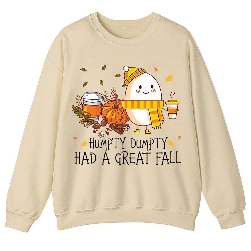 Humpty Dumpty Had A Great Fall Teacher Sweatshirt