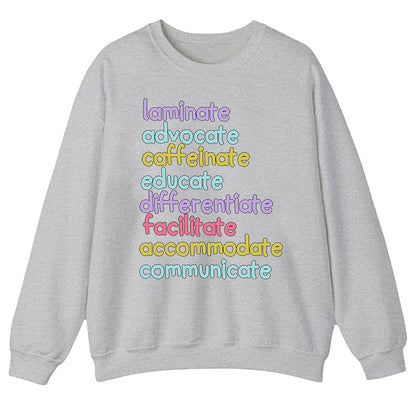 Laminate Advocate Caffeinate Educate Teacher Sweatshirt