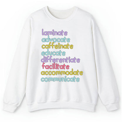 Laminate Advocate Caffeinate Educate Teacher Sweatshirt