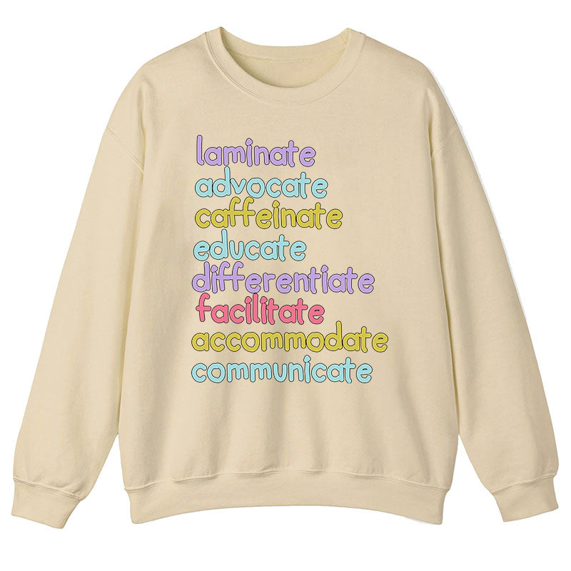 Laminate Advocate Caffeinate Educate Teacher Sweatshirt