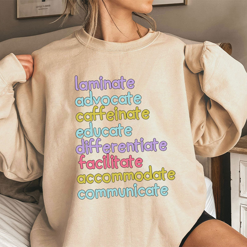 Laminate Advocate Caffeinate Educate Teacher Sweatshirt