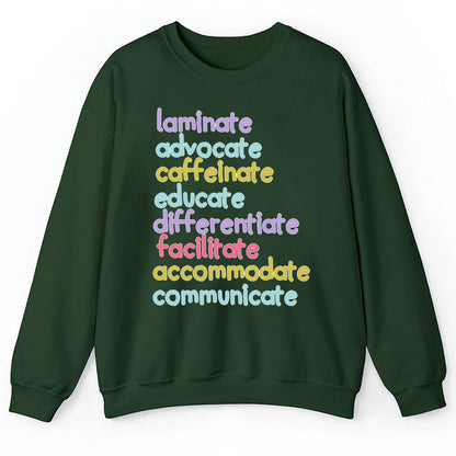 Laminate Advocate Caffeinate Educate Teacher Sweatshirt