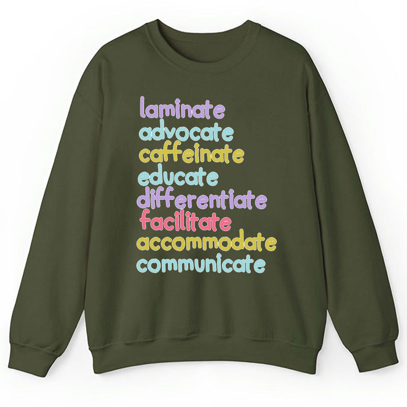 Laminate Advocate Caffeinate Educate Teacher Sweatshirt