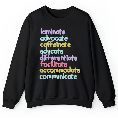 Laminate Advocate Caffeinate Educate Teacher Sweatshirt