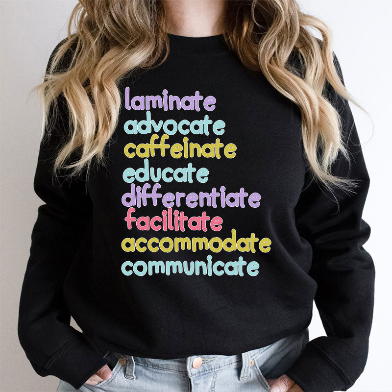 Laminate Advocate Caffeinate Educate Teacher Sweatshirt
