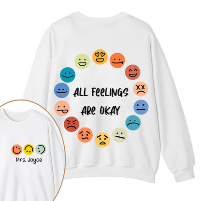 Personalized Name All Feelings Are Okay Teacher Two Sided Sweatshirt
