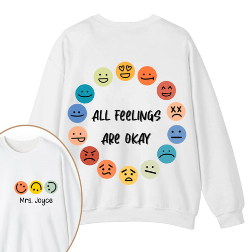 Personalized Name All Feelings Are Okay Teacher Two Sided Sweatshirt