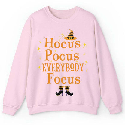 Witch Is Here Everybody Focus Teacher Sweatshirt