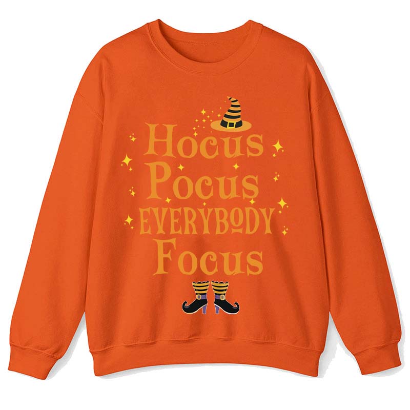 Witch Is Here Everybody Focus Teacher Sweatshirt