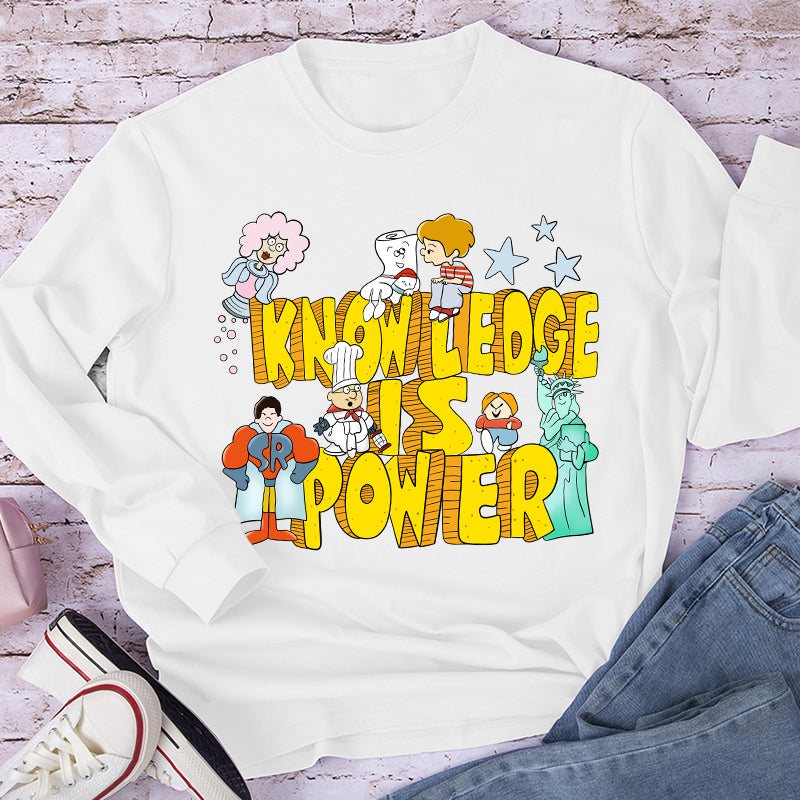 Knowledge Is Power Teacher Long Sleeve T-Shirt
