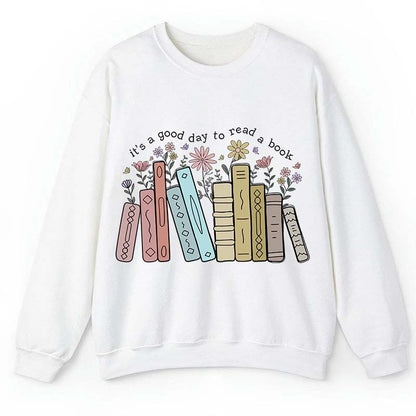 It's A Good Day To Read A Book Teacher Sweatshirt