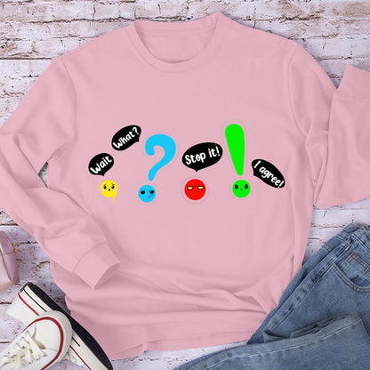 Wait What Stop It Teacher Long Sleeve T-Shirt